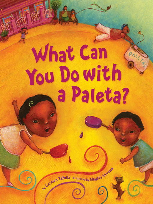 Title details for What Can You Do with a Paleta? by Carmen Tafolla - Available